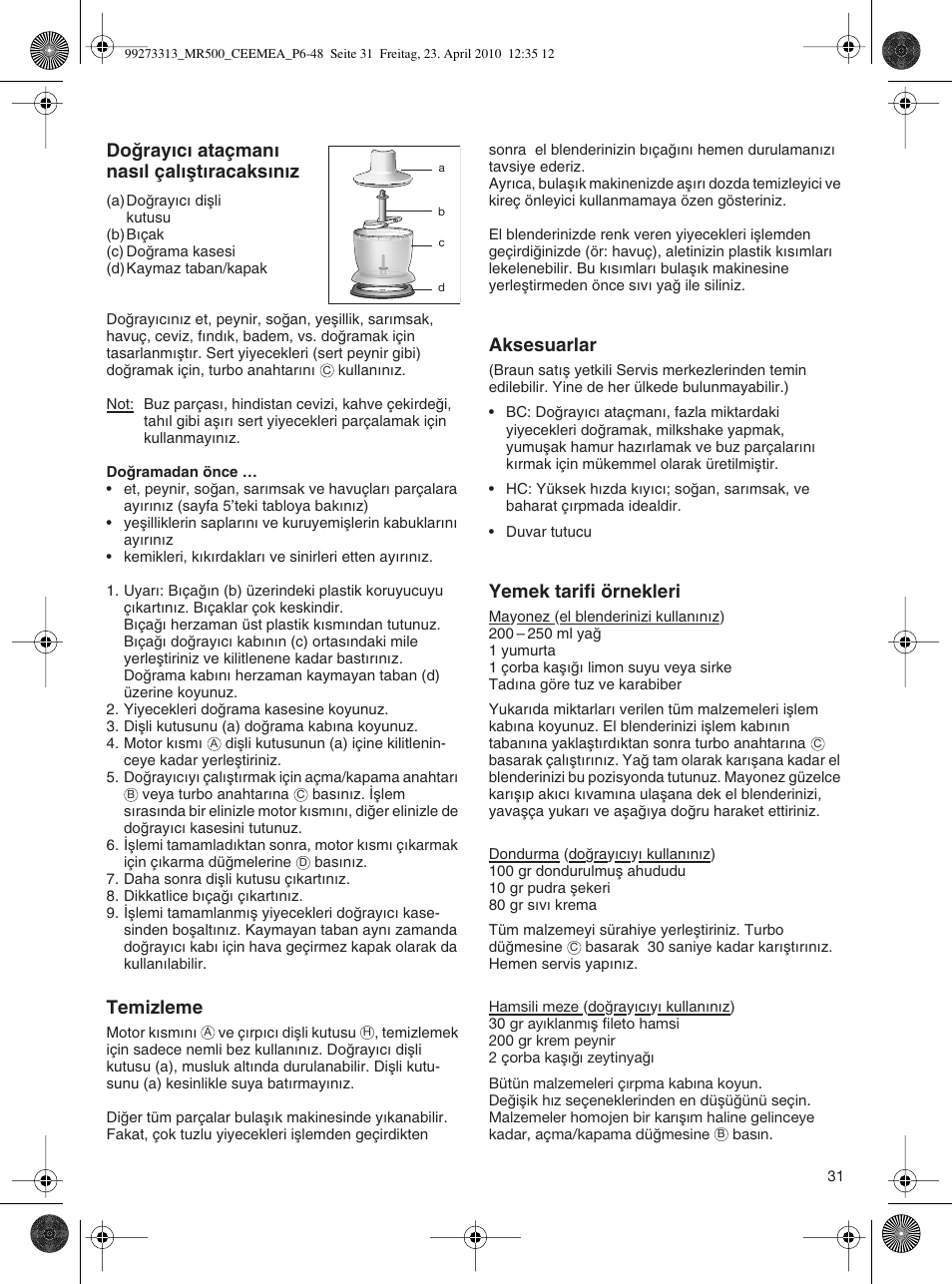 Doπrayıcı ataçmanı nasıl çalıµtıracaksınız, Temizleme, Aksesuarlar | Yemek tarifi örnekleri | Braun MR530 Sauce User Manual | Page 30 / 42