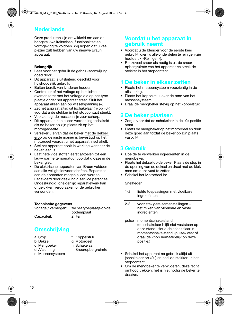 Nederlands, Omschrijving, Voordat u het apparaat in gebruik neemt | 1 de beker in elkaar zetten, 2 de beker plaatsen, 3 gebruik | Braun MX 2000 User Manual | Page 16 / 44