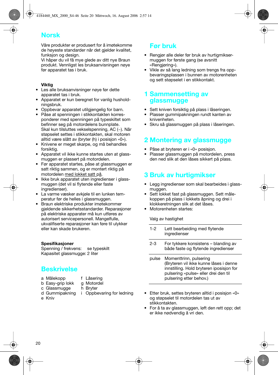 Norsk, Beskrivelse, Før bruk | 1 sammensetting av glassmugge, 2 montering av glassmugge, 3 bruk av hurtigmikser | Braun MX 2000 User Manual | Page 20 / 44