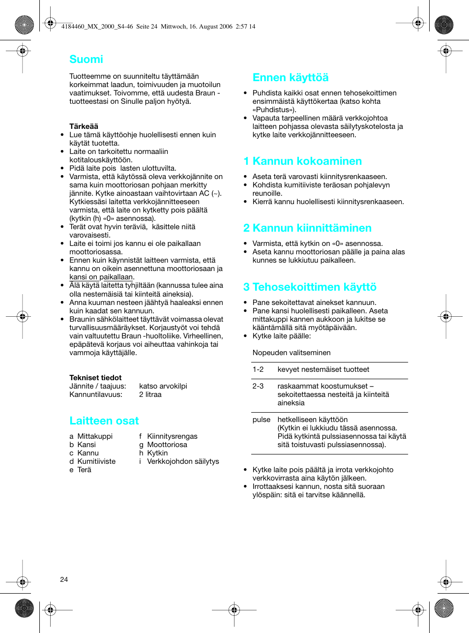 Suomi, Laitteen osat, Ennen käyttöä | 1 kannun kokoaminen, 2 kannun kiinnittäminen, 3 tehosekoittimen käyttö | Braun MX 2000 User Manual | Page 24 / 44