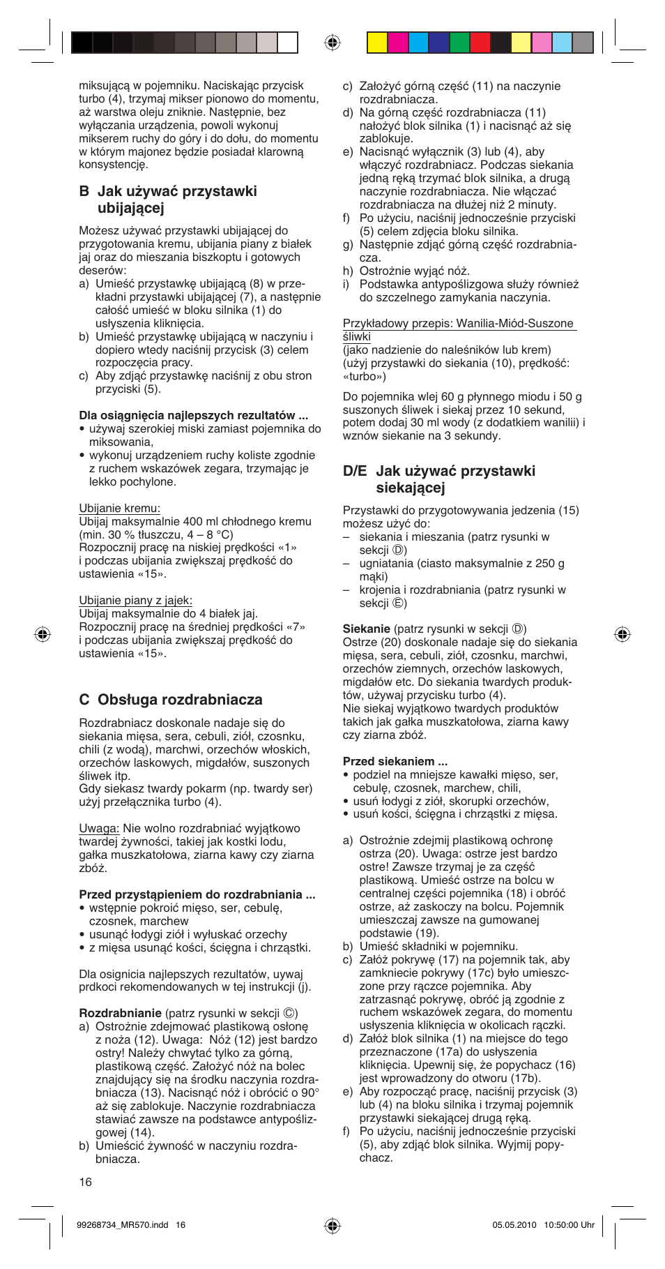 B jak używać przystawki ubijającej, C obs∏uga rozdrabniacza, D/e jak używać przystawki siekającej | Braun MR570 Patisserie User Manual | Page 16 / 55