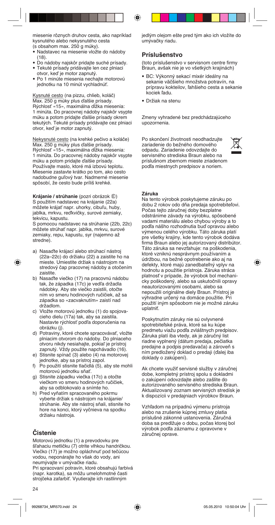 Čistenie, Príslu‰enstvo | Braun MR570 Patisserie User Manual | Page 24 / 55