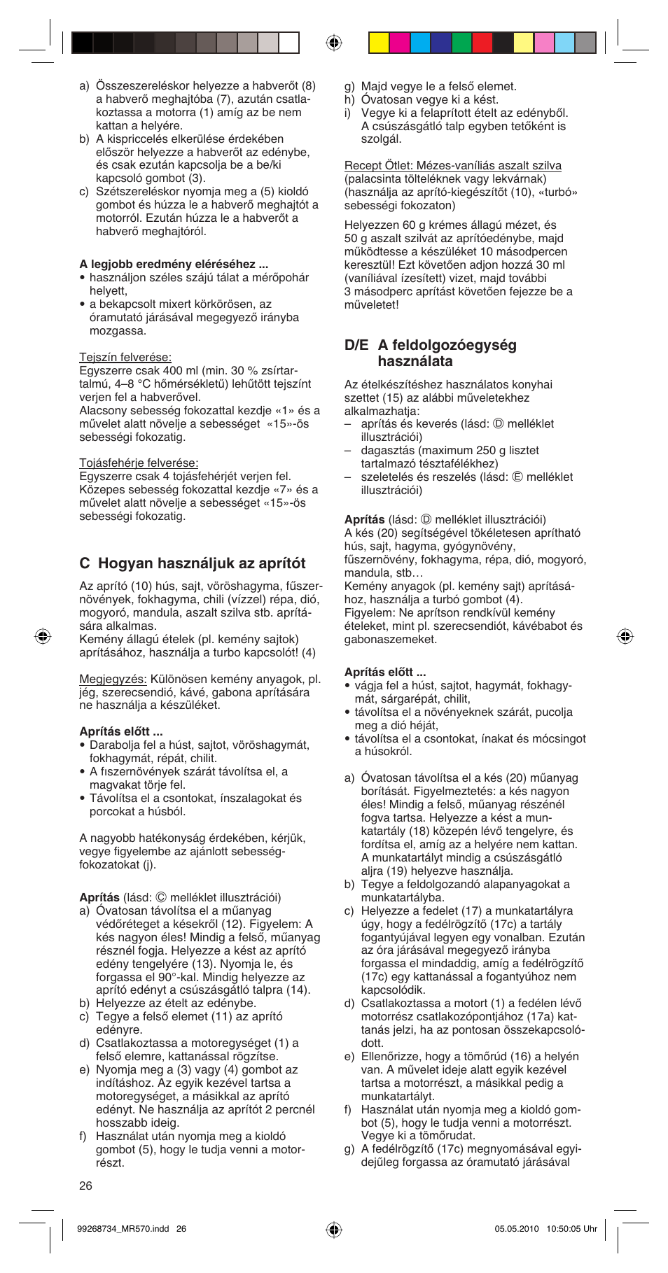 C hogyan használjuk az aprítót, D/e a feldolgozóegység használata | Braun MR570 Patisserie User Manual | Page 26 / 55