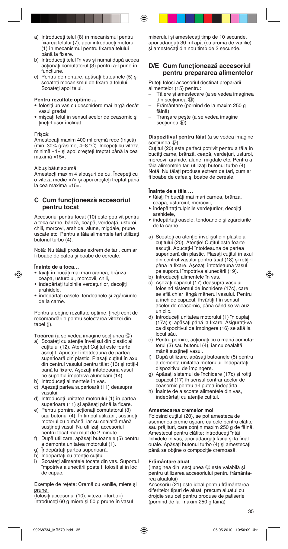C cum funcţionează accesoriul pentru tocat | Braun MR570 Patisserie User Manual | Page 35 / 55