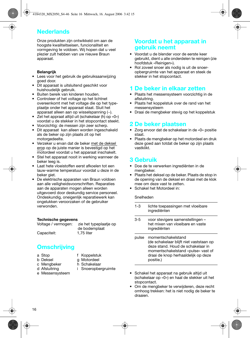 Nederlands, Omschrijving, Voordat u het apparaat in gebruik neemt | 1 de beker in elkaar zetten, 2 de beker plaatsen, 3 gebruik | Braun MX 2050 User Manual | Page 16 / 44