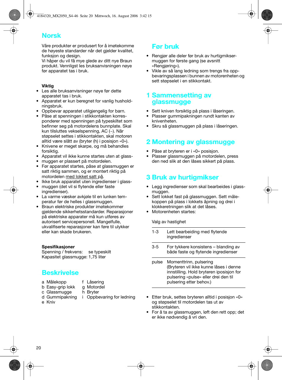 Norsk, Beskrivelse, Før bruk | 1 sammensetting av glassmugge, 2 montering av glassmugge, 3 bruk av hurtigmikser | Braun MX 2050 User Manual | Page 20 / 44