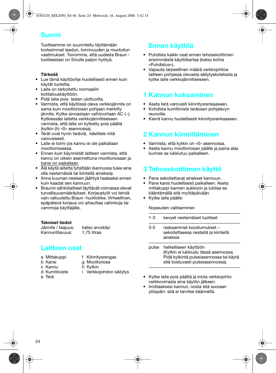 Suomi, Laitteen osat, Ennen käyttöä | 1 kannun kokoaminen, 2 kannun kiinnittäminen, 3 tehosekoittimen käyttö | Braun MX 2050 User Manual | Page 24 / 44