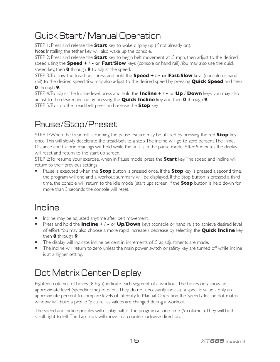 Quick start/ manual operation pause/stop/preset, Incline, Dot matrix center display | Spirit XT685 User Manual | Page 19 / 38