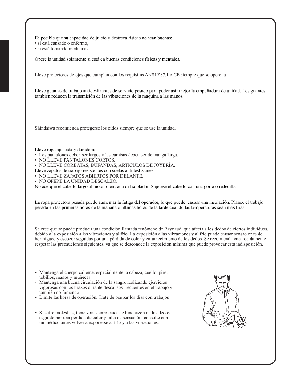 Condición física, Protección de los ojos, Protección de las manos | Protección respiratoria, Protección de los oídos, Ropa apropiada, Tiempo húmedo y caluroso, Vibraciones y frío | Shindaiwa EB212 User Manual | Page 28 / 72