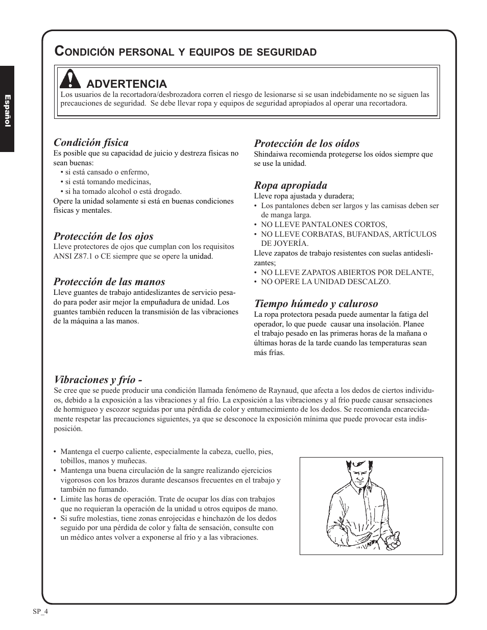 Condición física, Protección de los ojos, Protección de las manos | Vibraciones y frío, Advertencia, Protección de los oídos, Ropa apropiada, Tiempo húmedo y caluroso | Shindaiwa DH212 User Manual | Page 36 / 96