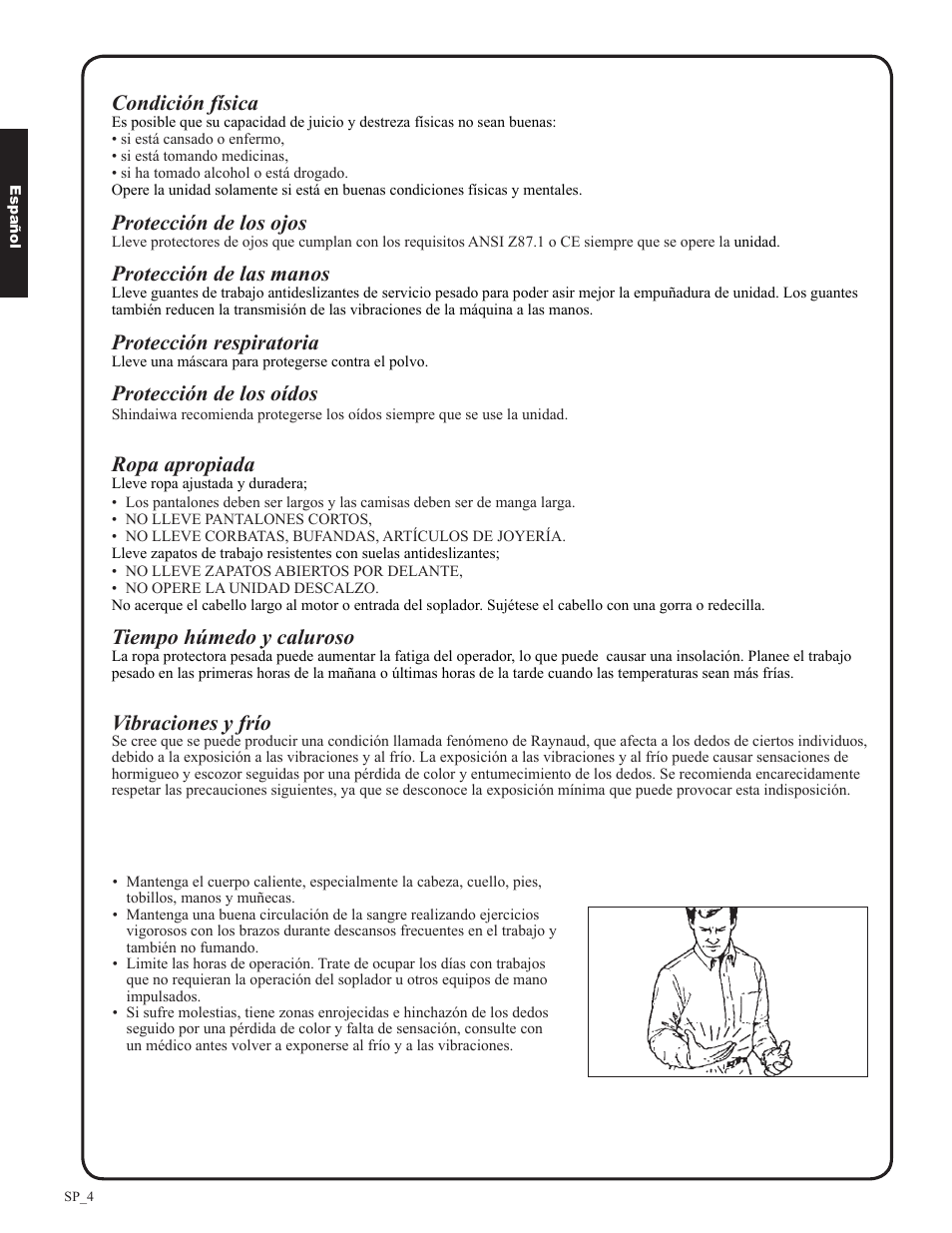 Condición física, Protección de los ojos, Protección de las manos | Protección respiratoria, Protección de los oídos, Ropa apropiada, Tiempo húmedo y caluroso, Vibraciones y frío | Shindaiwa EB633RT User Manual | Page 28 / 72