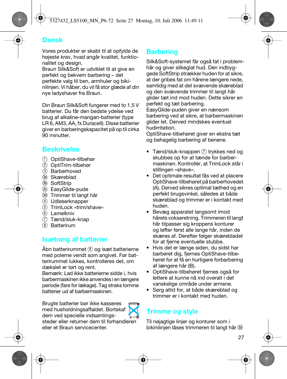 Dansk, Beskrivelse, Isætning af batterier | Barbering, Trimme og style | Braun LS 5100 User Manual | Page 26 / 66