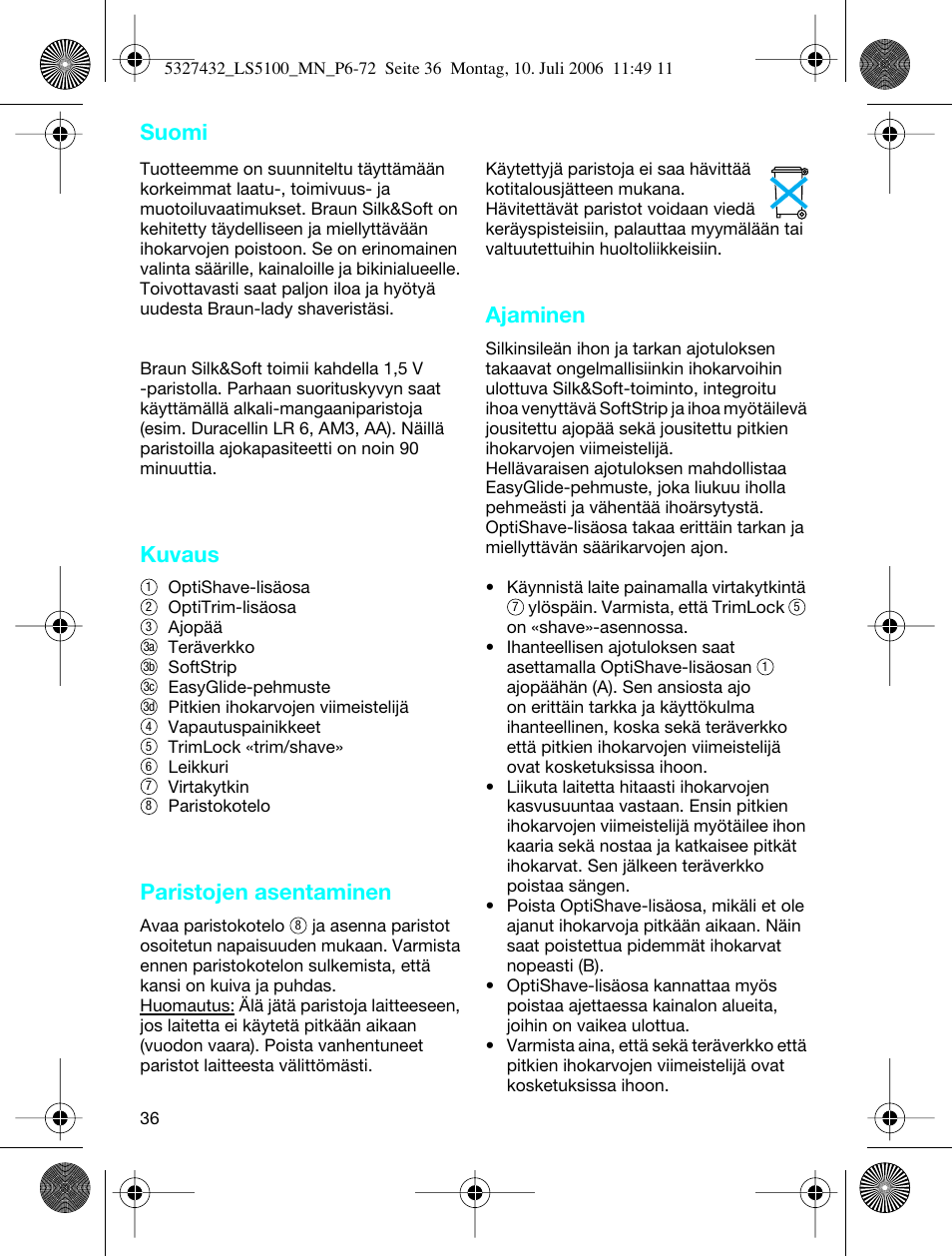 Kuvaus, Paristojen asentaminen, Ajaminen | Suomi | Braun LS 5100 User Manual | Page 35 / 66