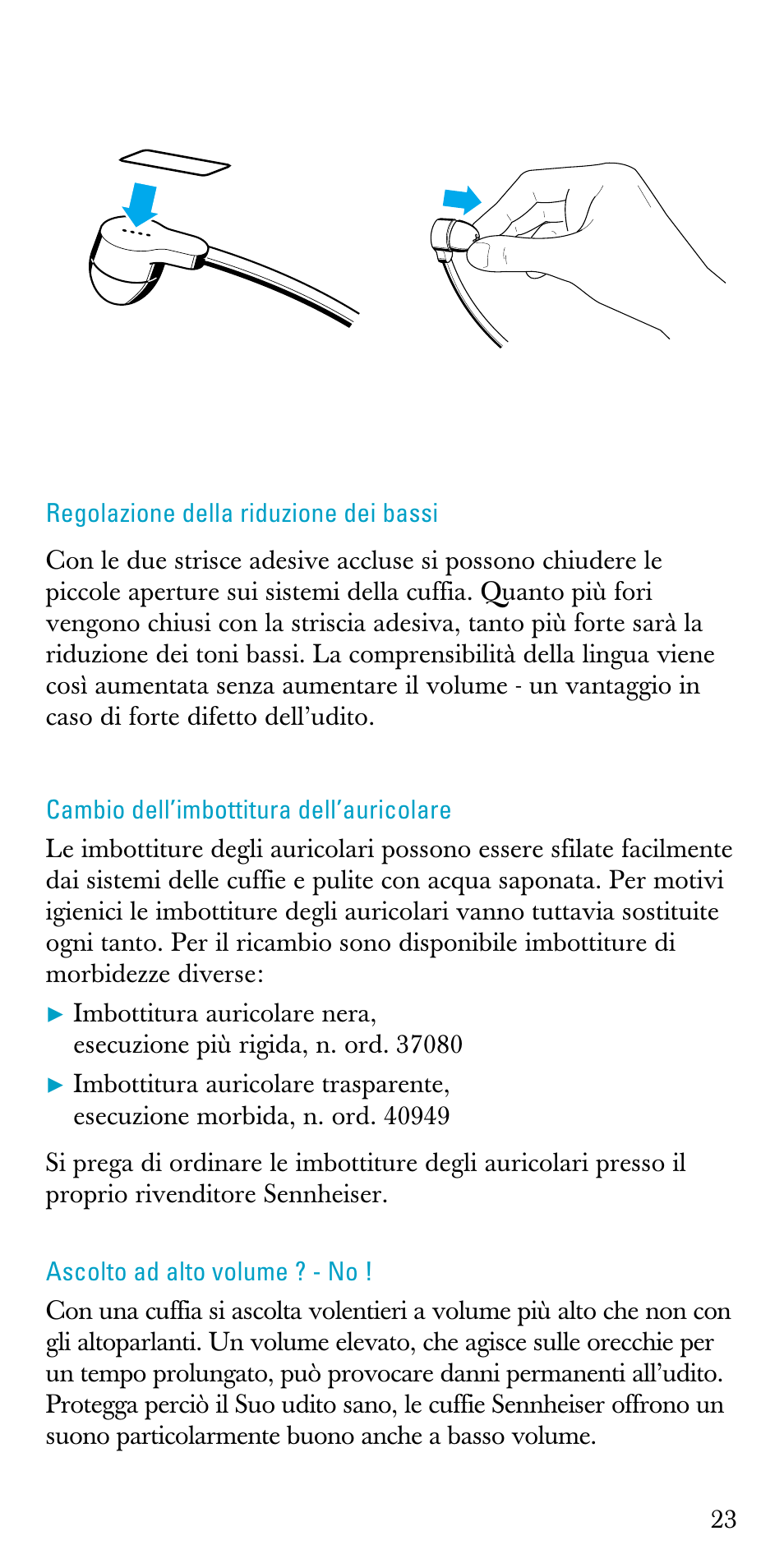Regolazione della riduzione dei bassi, Cambio dell’imbottitura dell’auricolare, Ascolto ad alto volume ? - no | Sennheiser A200 User Manual | Page 23 / 39
