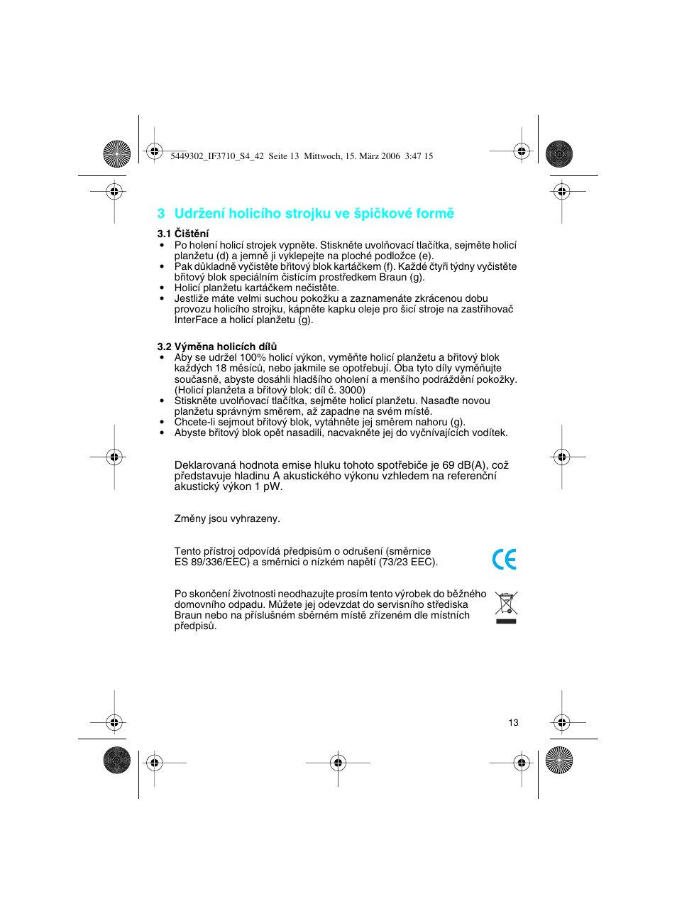3 udrïení holicího strojku ve ‰piãkové formû | Braun 3710 User Manual | Page 13 / 41