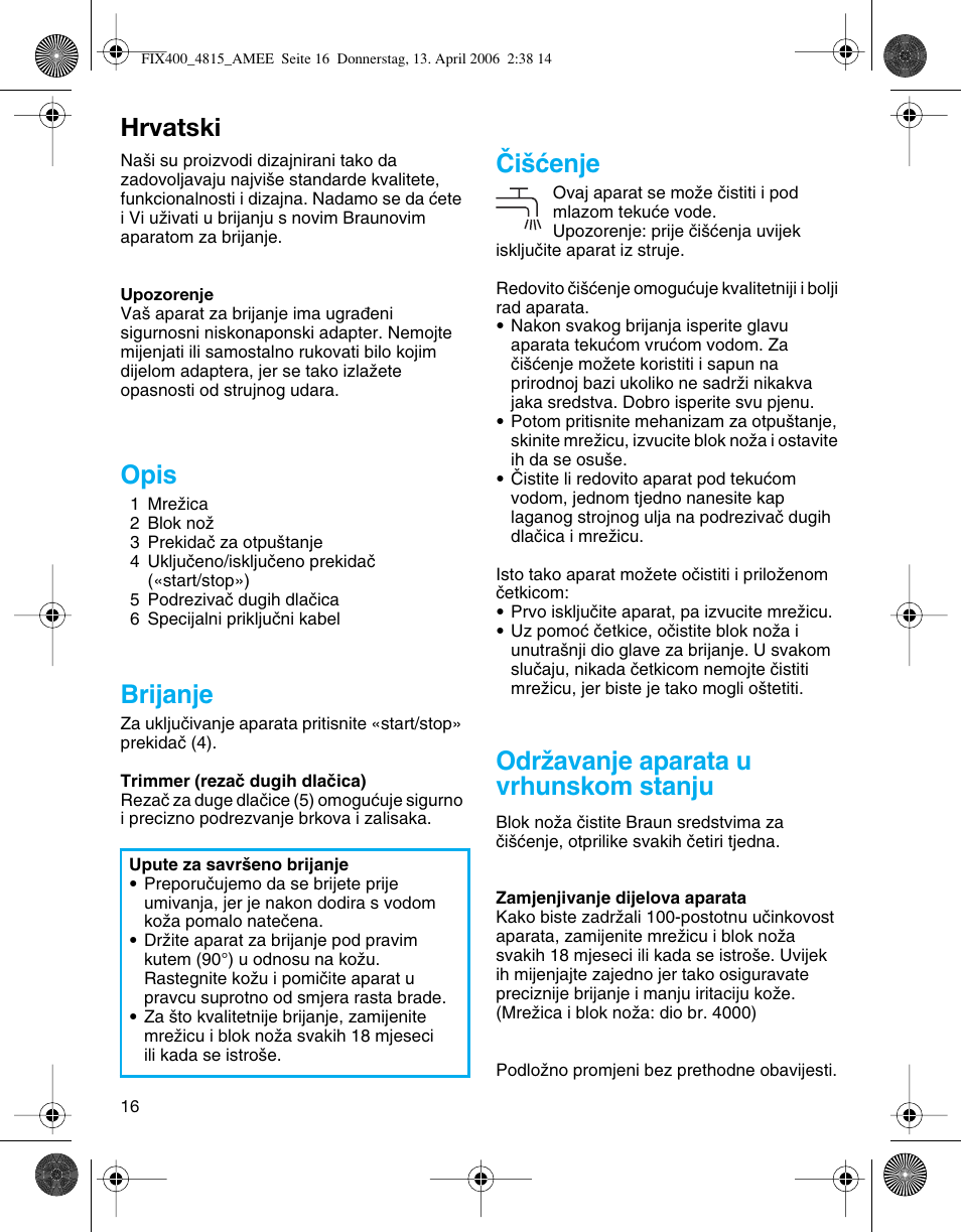 Hrvatski, Opis, Brijanje | Âi‰çenje, Odrïavanje aparata u vrhunskom stanju | Braun 4815 SmartControl3 User Manual | Page 16 / 30