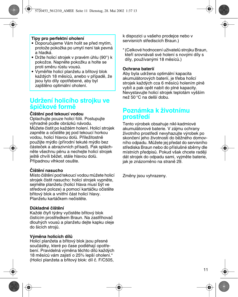 Udrïení holicího strojku ve ‰piãkové formû, Poznámka k ïivotnímu prostﬁedí | Braun 5612 User Manual | Page 11 / 38
