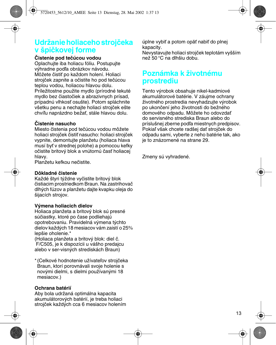 Udrïanie holiaceho strojãeka v ‰piãkovej forme, Poznámka k ïivotnému prostrediu | Braun 5612 User Manual | Page 13 / 38
