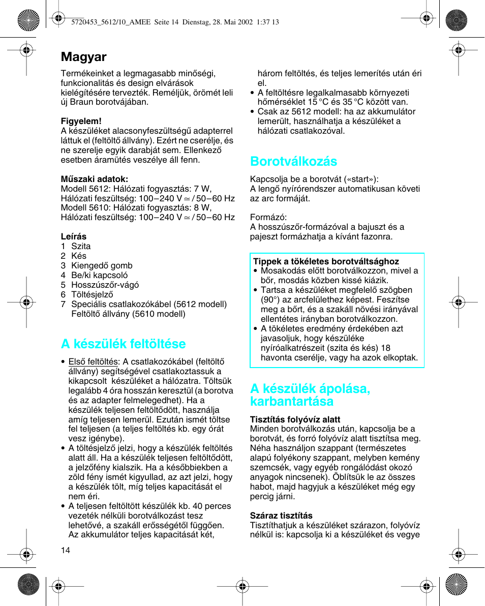 Magyar, A készülék feltöltése, Borotválkozás | A készülék ápolása, karbantartása | Braun 5612 User Manual | Page 14 / 38
