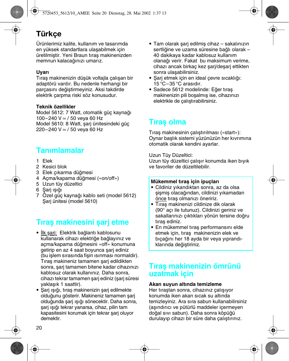Türkçe, Tanımlamalar, Tıraµ makinesini µarj etme | T∂raµ olma, T∂raµ makinenizin ömrünü uzatmak için | Braun 5612 User Manual | Page 20 / 38
