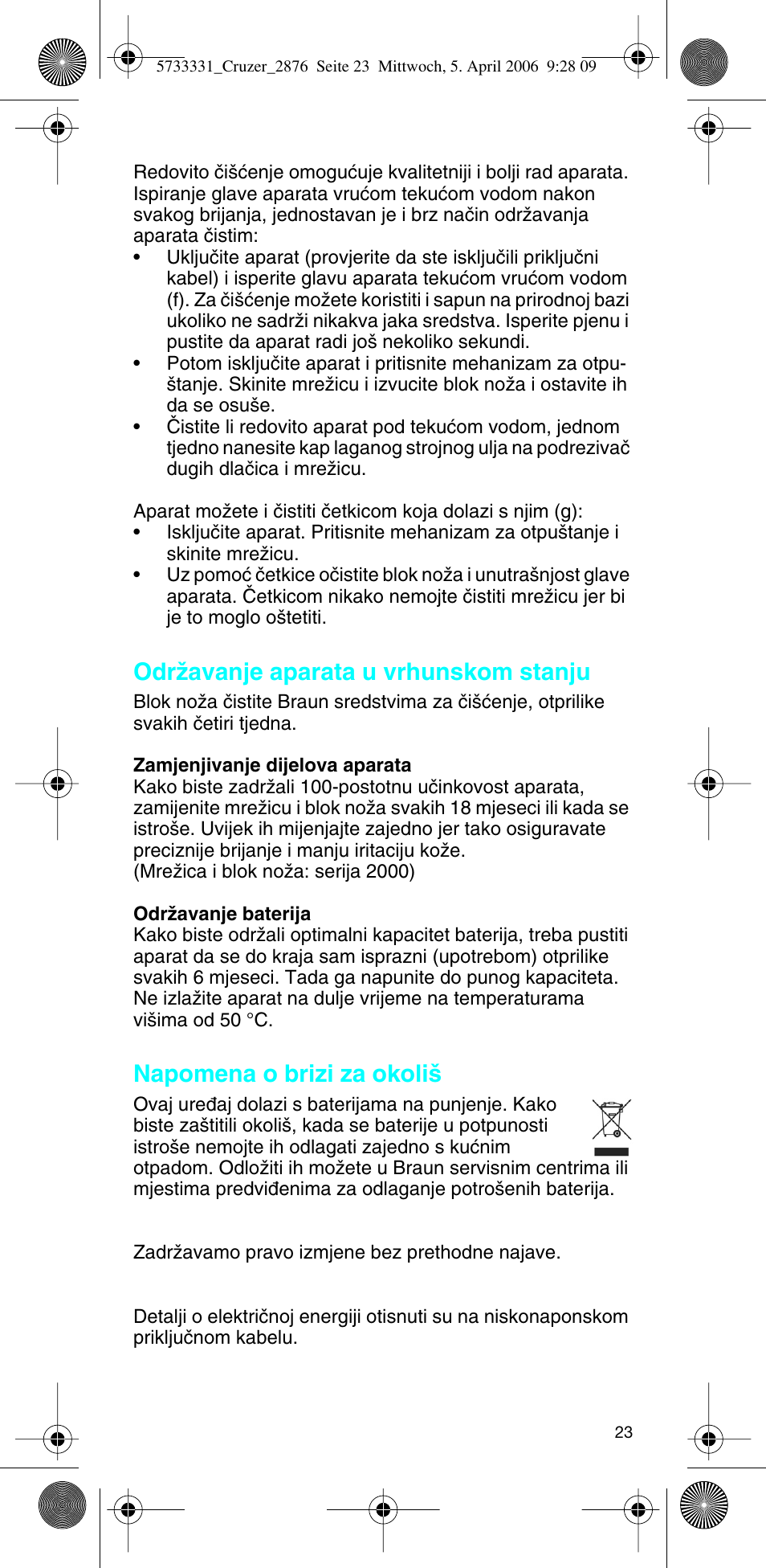 Odrïavanje aparata u vrhunskom stanju, Napomena o brizi za okoli | Braun 2876 User Manual | Page 22 / 55