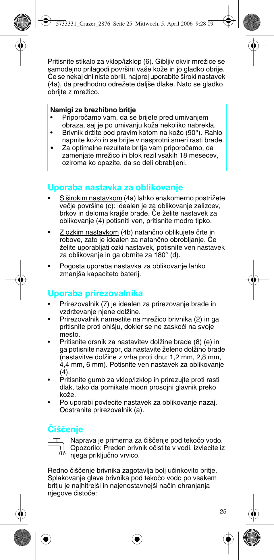 Uporaba nastavka za oblikovanje, Uporaba prirezovalnika, Âi‰ãenje | Braun 2876 User Manual | Page 24 / 55