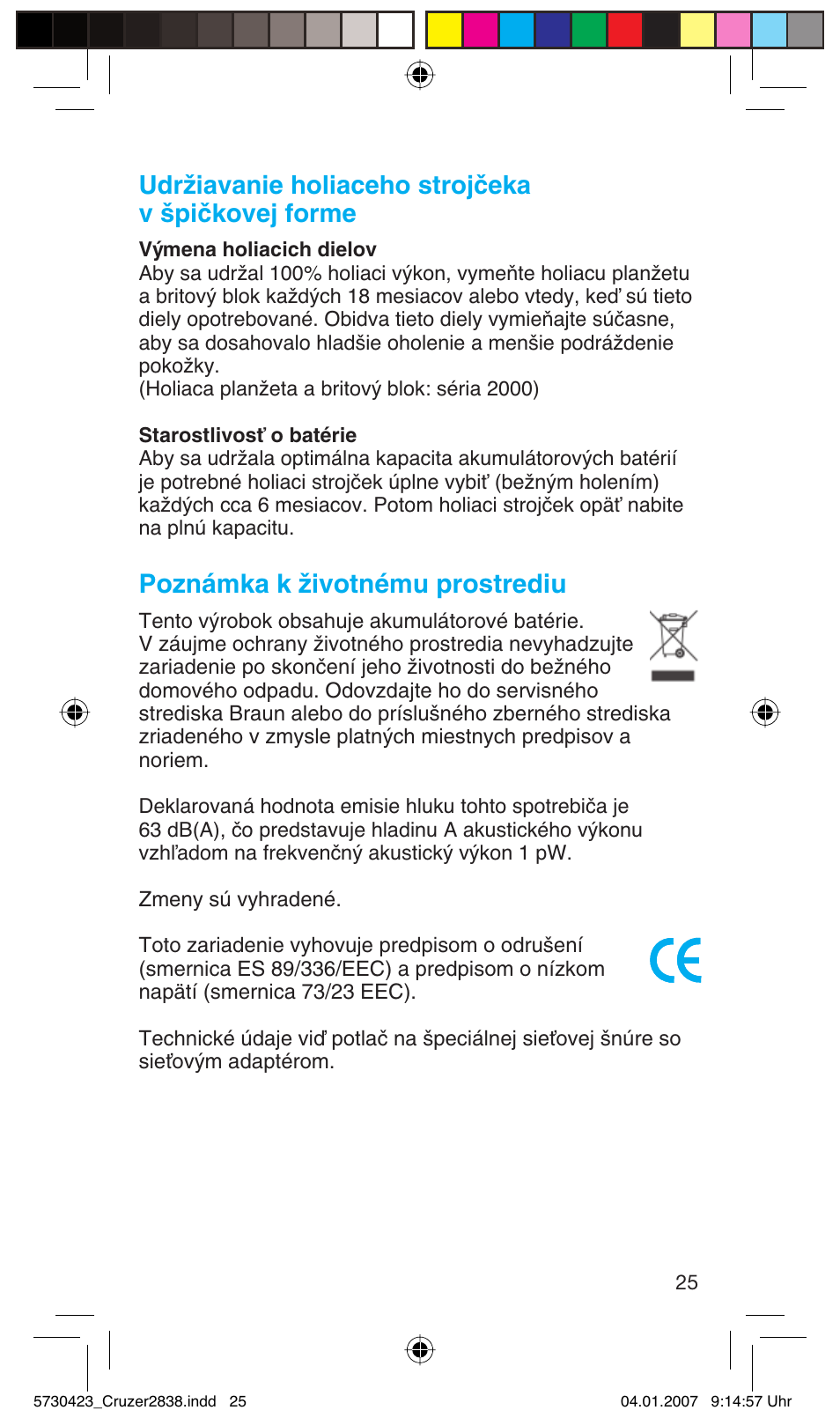 Udržiavanie holiaceho strojčeka v špičkovej forme, Poznámka k ïivotnému prostrediu | Braun 2838 User Manual | Page 25 / 67