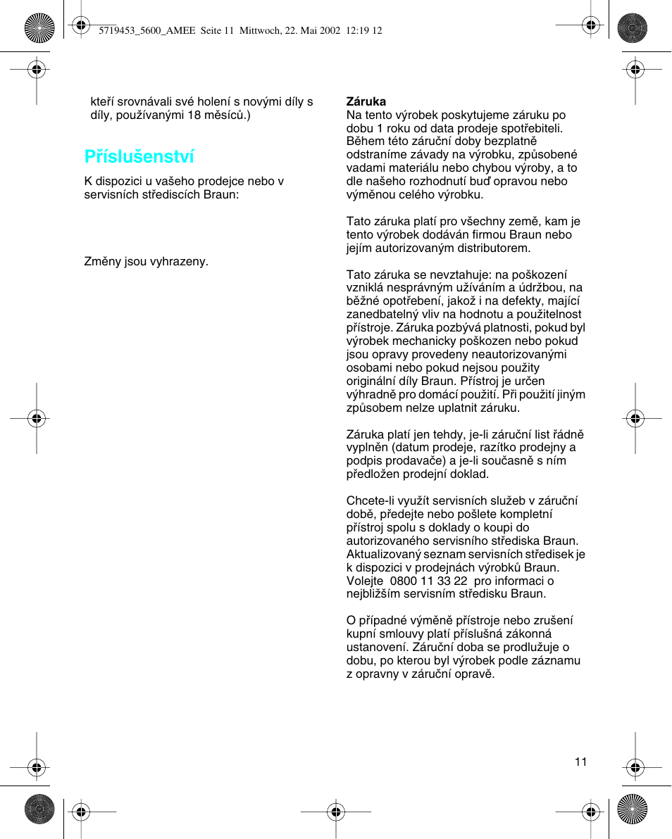 Pﬁíslu‰enství | Braun 5600 User Manual | Page 11 / 32