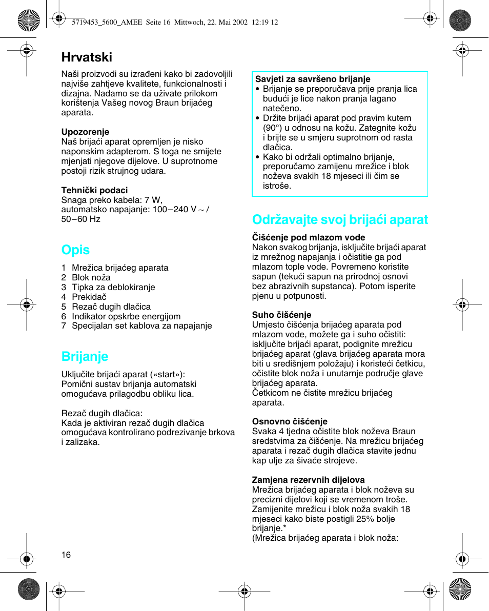 Hrvatski, Opis, Brijanje | Odrïavajte svoj brijaçi aparat | Braun 5600 User Manual | Page 16 / 32