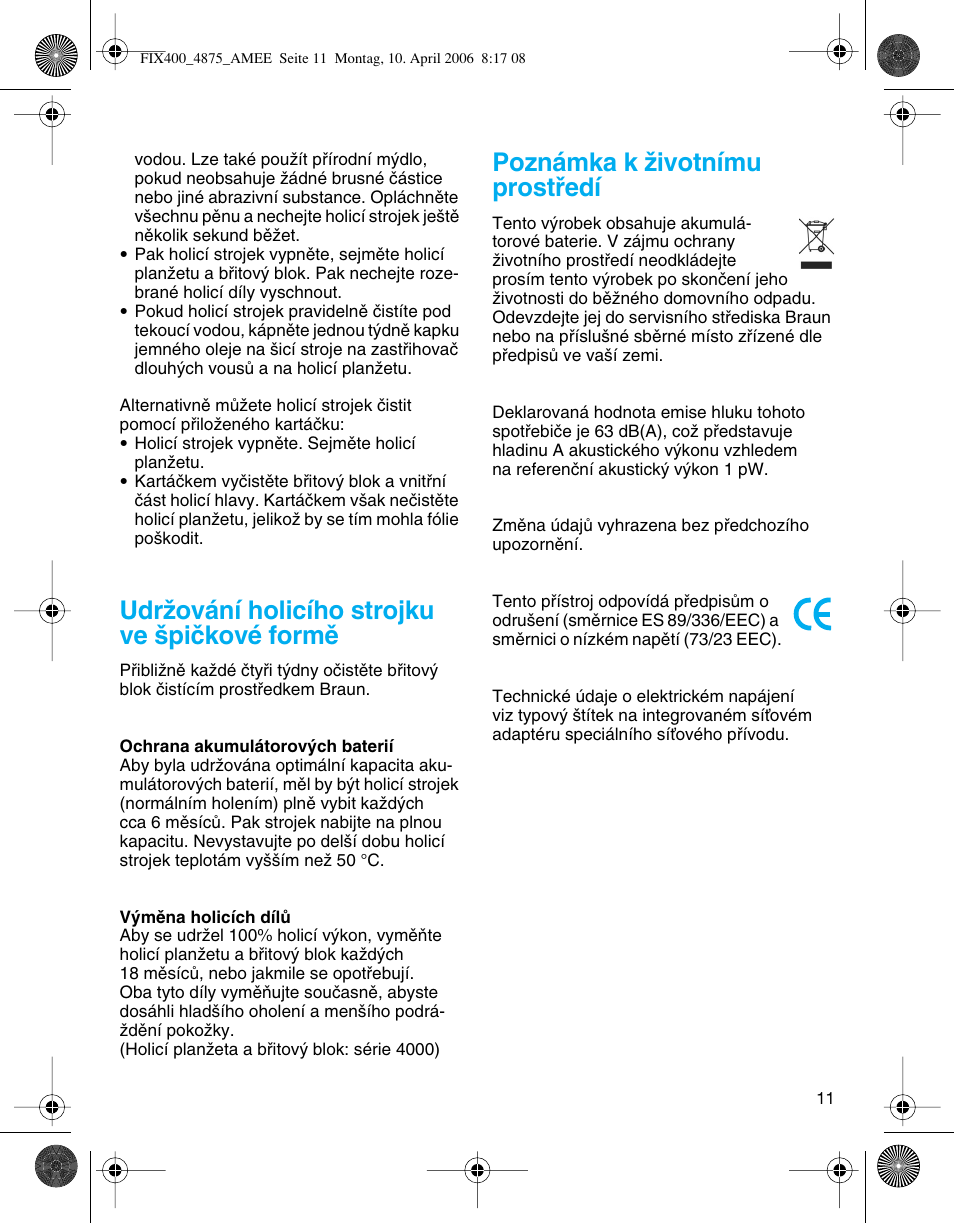 Udrïování holicího strojku ve ‰piãkové formû, Poznámka k ïivotnímu prostﬁedí | Braun 4875 SmartControl3 User Manual | Page 11 / 35