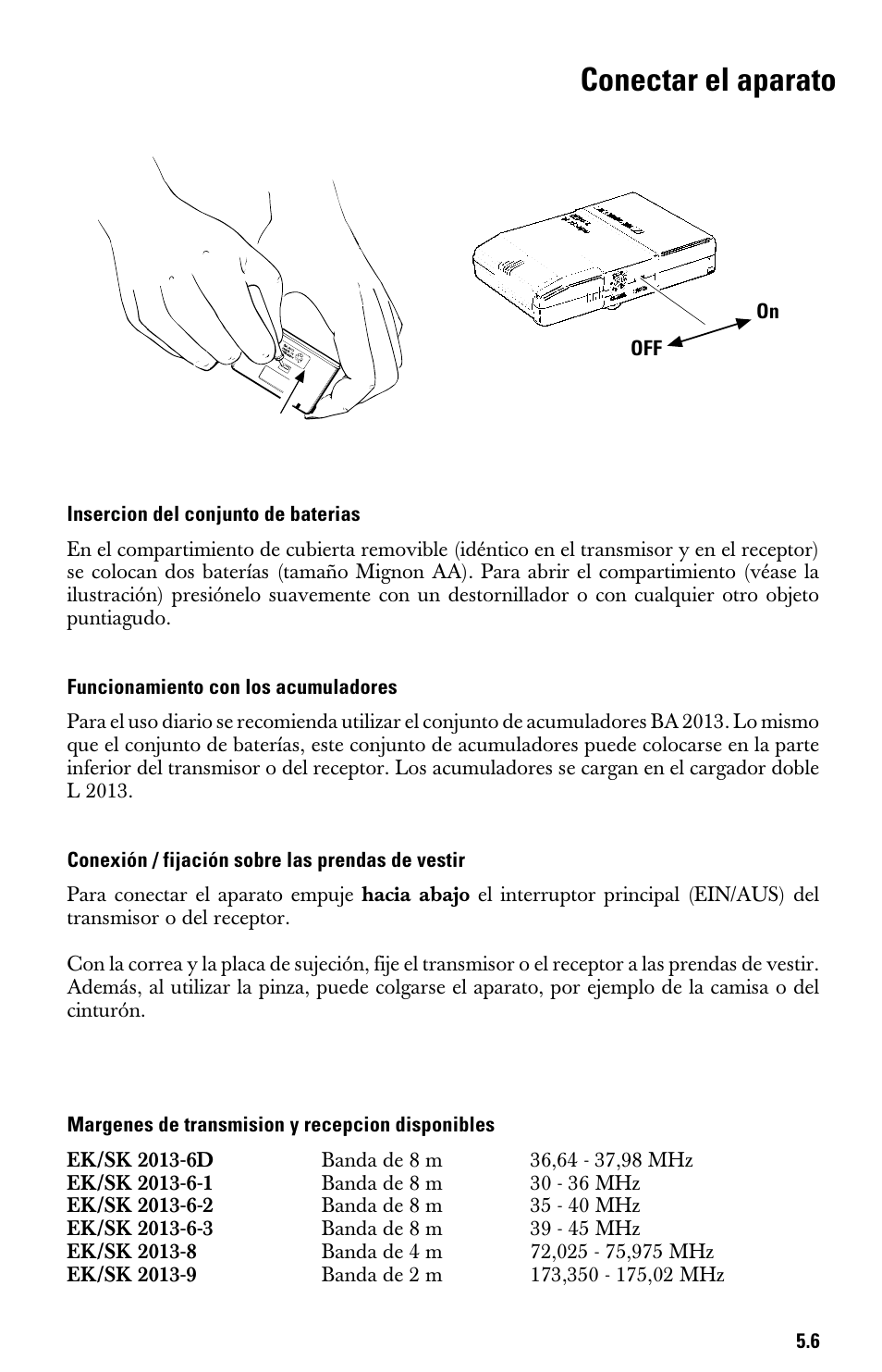 Conectar el aparato, Insercion del conjunto de baterias, Funcionamiento con los acumuladores | Conexión / fijación sobre las prendas de vestir, Margenes de transmision y recepcion disponibles | Sennheiser System 2013 PLL User Manual | Page 58 / 69
