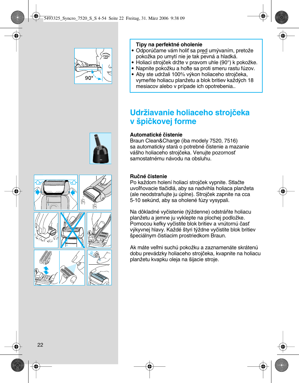 Udrïiavanie holiaceho strojãeka v ‰piãkovej forme | Braun 7515 User Manual | Page 22 / 53