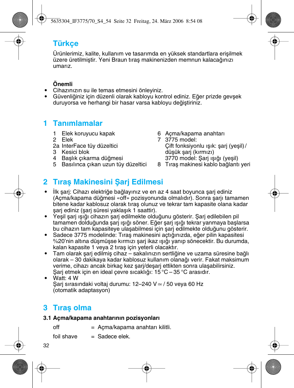 1 tan∂mlamalar, 2 t∂raµ makinesini ωarj edilmesi, 3 t∂raµ olma | Türkçe | Braun 3775 User Manual | Page 32 / 50