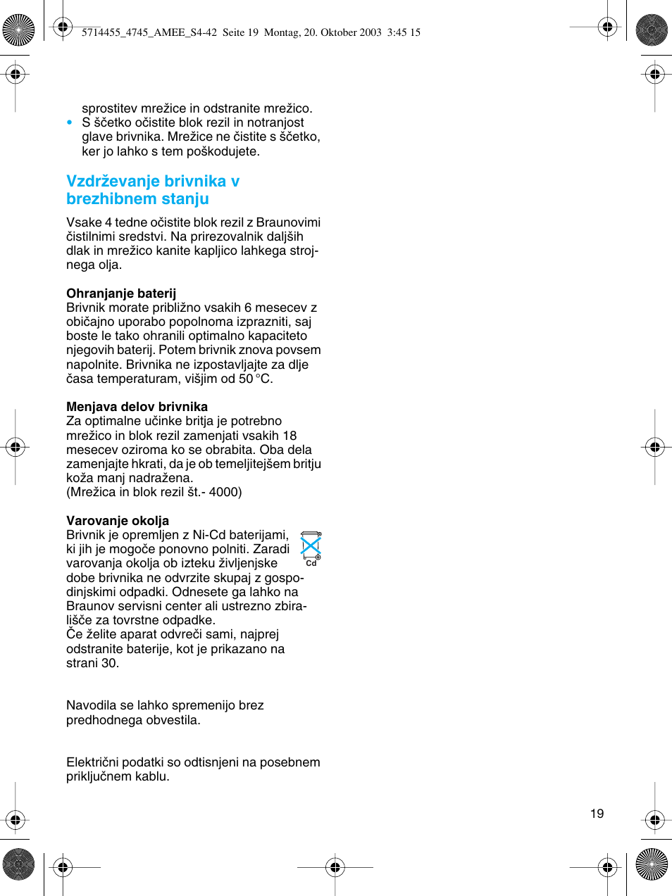 Vzdrïevanje brivnika v brezhibnem stanju | Braun 4745 User Manual | Page 19 / 39