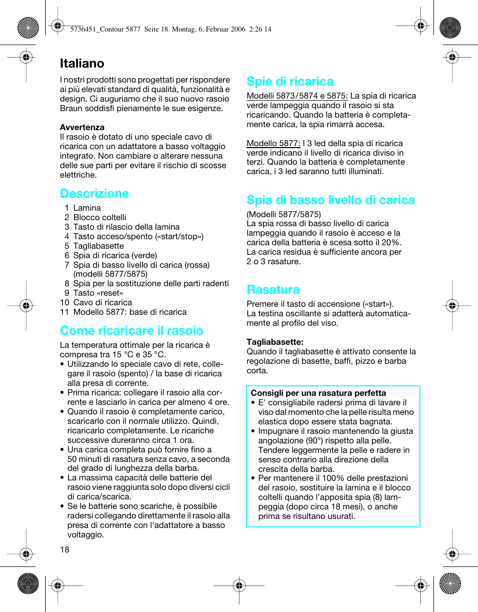 Italiano, Descrizione, Come ricaricare il rasoio | Spie di ricarica, Spia di basso livello di carica, Rasatura | Braun 5877 User Manual | Page 18 / 46
