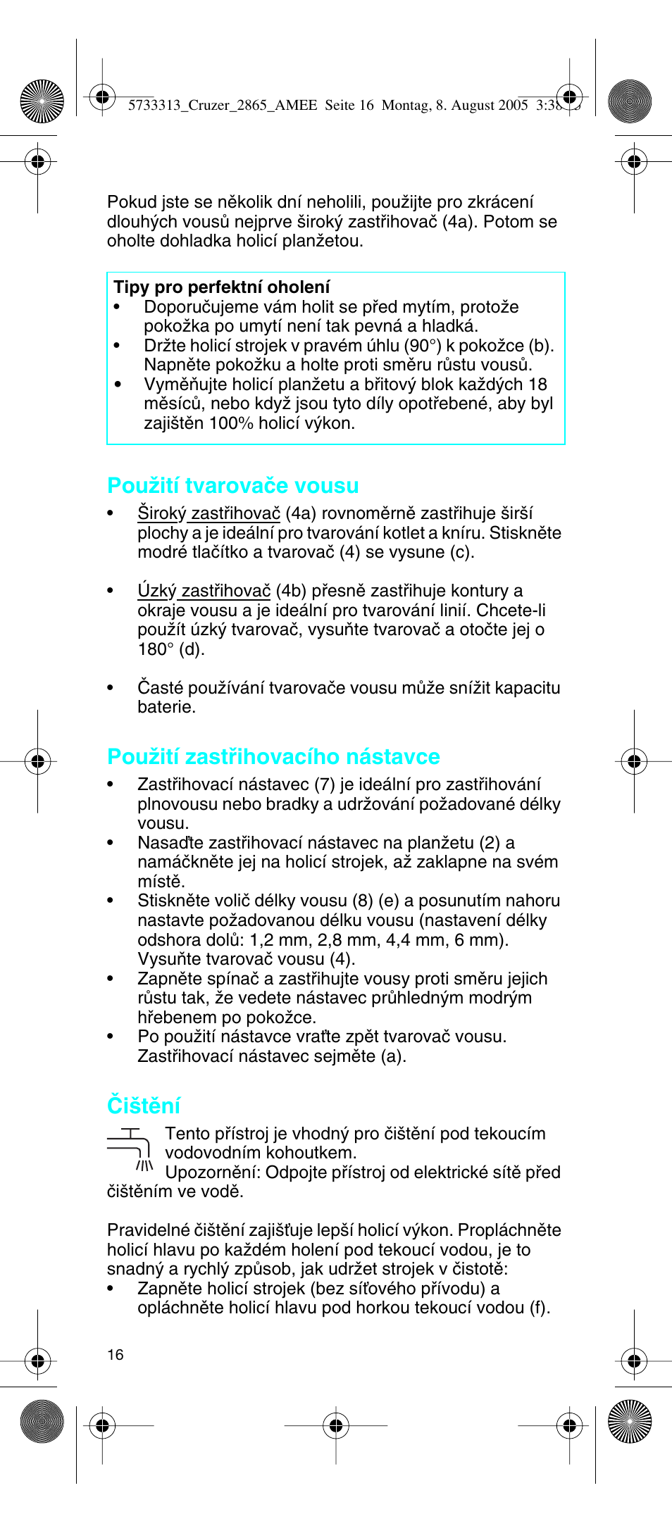 Pouïití tvarovaãe vousu, Pouïití zastﬁihovacího nástavce, Âi‰tûní | Braun 2865 User Manual | Page 16 / 62