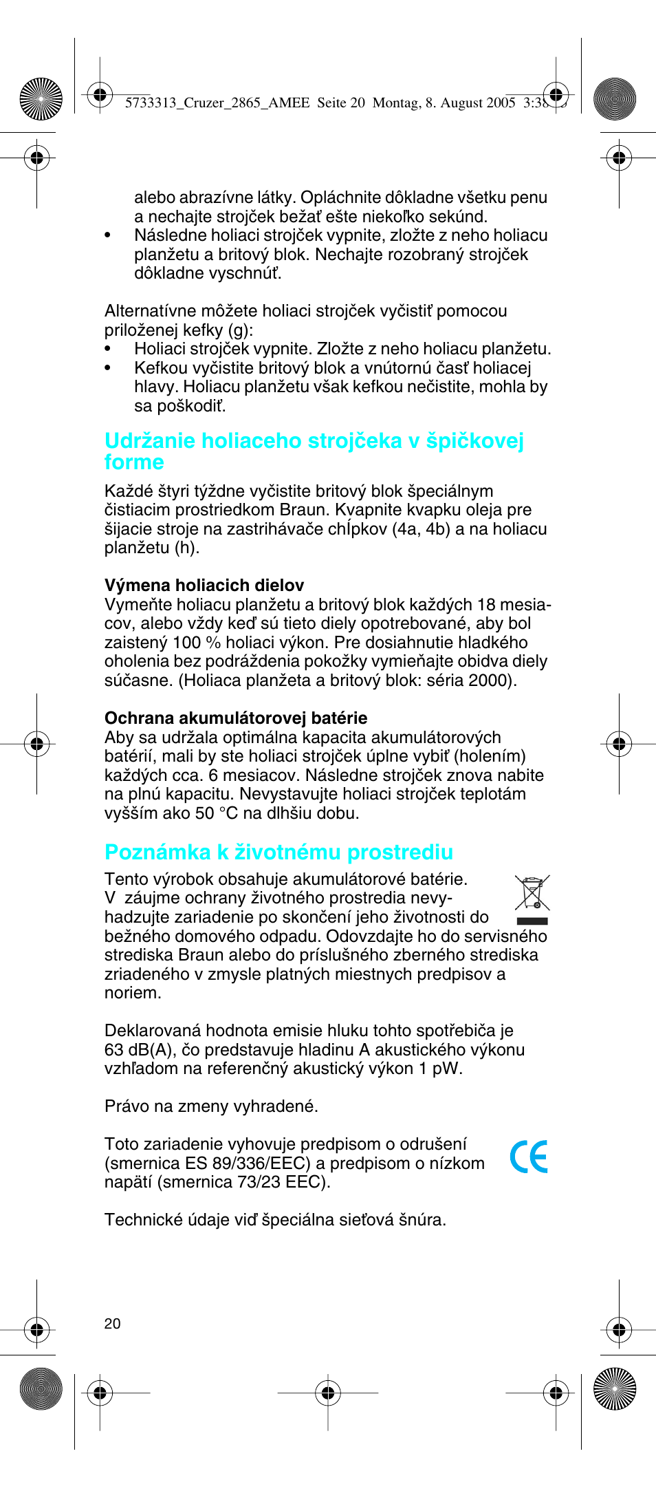 Udrïanie holiaceho strojãeka v ‰piãkovej forme, Poznámka k ïivotnému prostrediu | Braun 2865 User Manual | Page 20 / 62