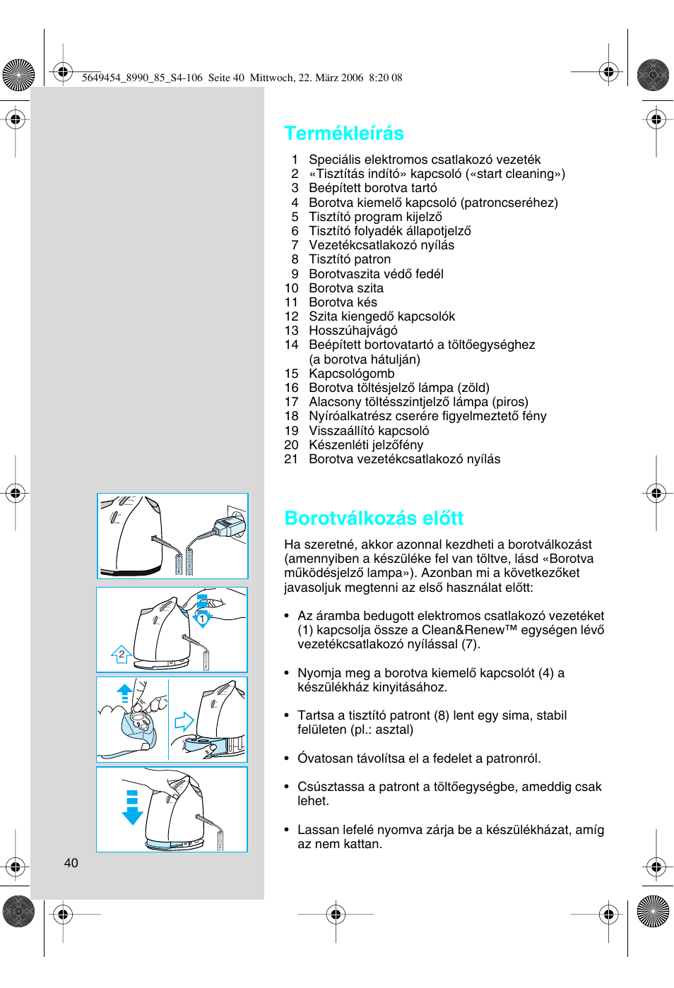 Termékleírás, Borotválkozás elœtt | Braun 8990 User Manual | Page 40 / 99