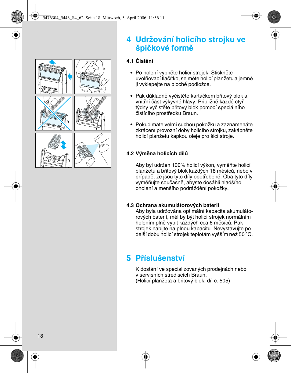4 udrïování holicího strojku ve ‰piãkové formû, 5 pﬁíslu‰enství | Braun 5443 User Manual | Page 18 / 59