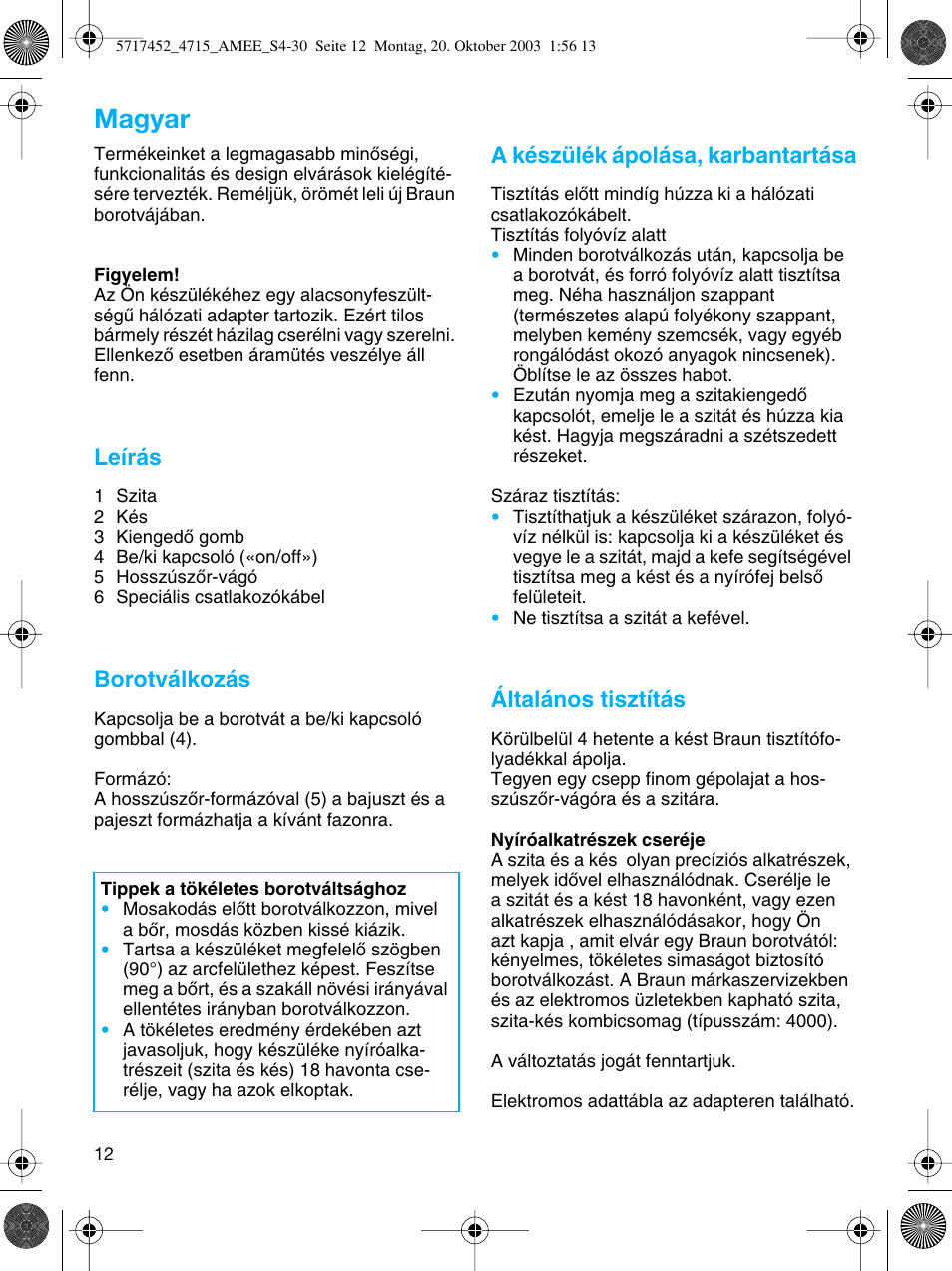 Magyar, Leírás, Borotválkozás | A készülék ápolása, karbantartása, Általános tisztítás | Braun 4715 User Manual | Page 12 / 28