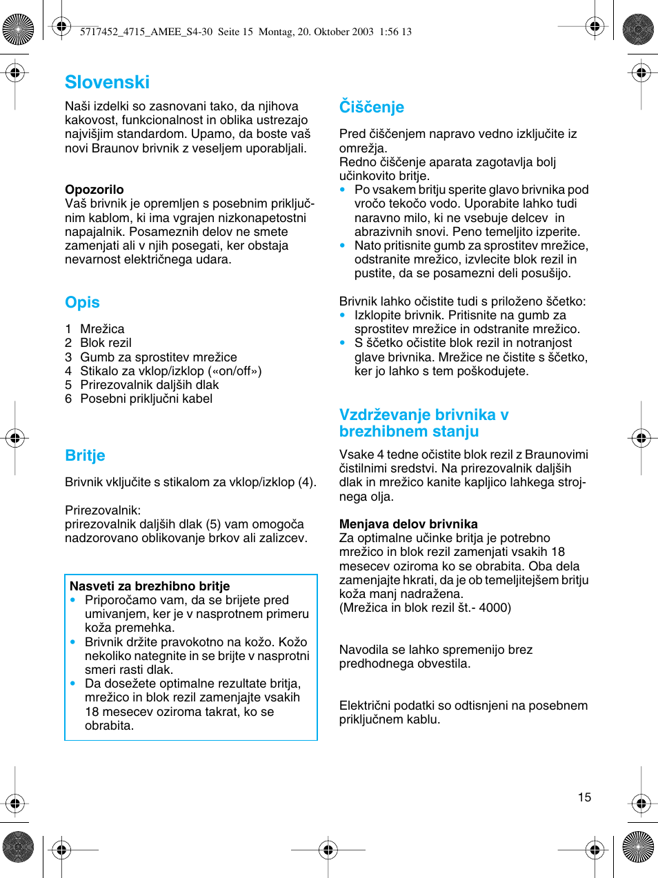 Slovenski, Opis, Britje | Âi‰ãenje, Vzdrïevanje brivnika v brezhibnem stanju | Braun 4715 User Manual | Page 15 / 28