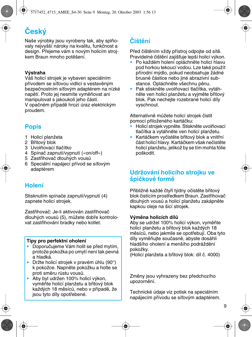Cesky, Âesk, Popis | Holení, Âi‰tûní, Udrïování holicího strojku ve ‰piãkové formû | Braun 4715 User Manual | Page 9 / 28