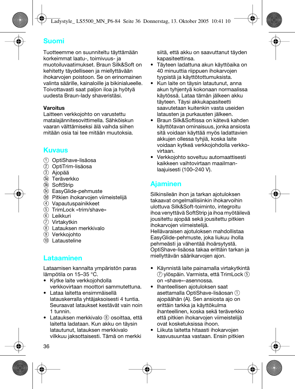 Kuvaus, Lataaminen, Ajaminen | Suomi | Braun LS 5500 User Manual | Page 36 / 82