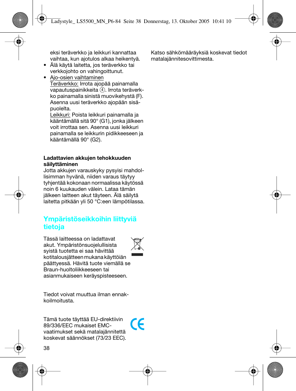 Ympäristöseikkoihin liittyviä tietoja | Braun LS 5500 User Manual | Page 38 / 82