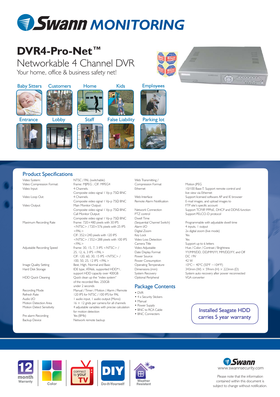 Monitoring, Dvr4-pro-net, Networkable 4 channel dvr | Your home, office & business safety net, Product specifications, Package contents, Installed seagate hdd carries 5 year warranty | Swann 4-Pro-Net 160GB HDD User Manual | Page 2 / 2