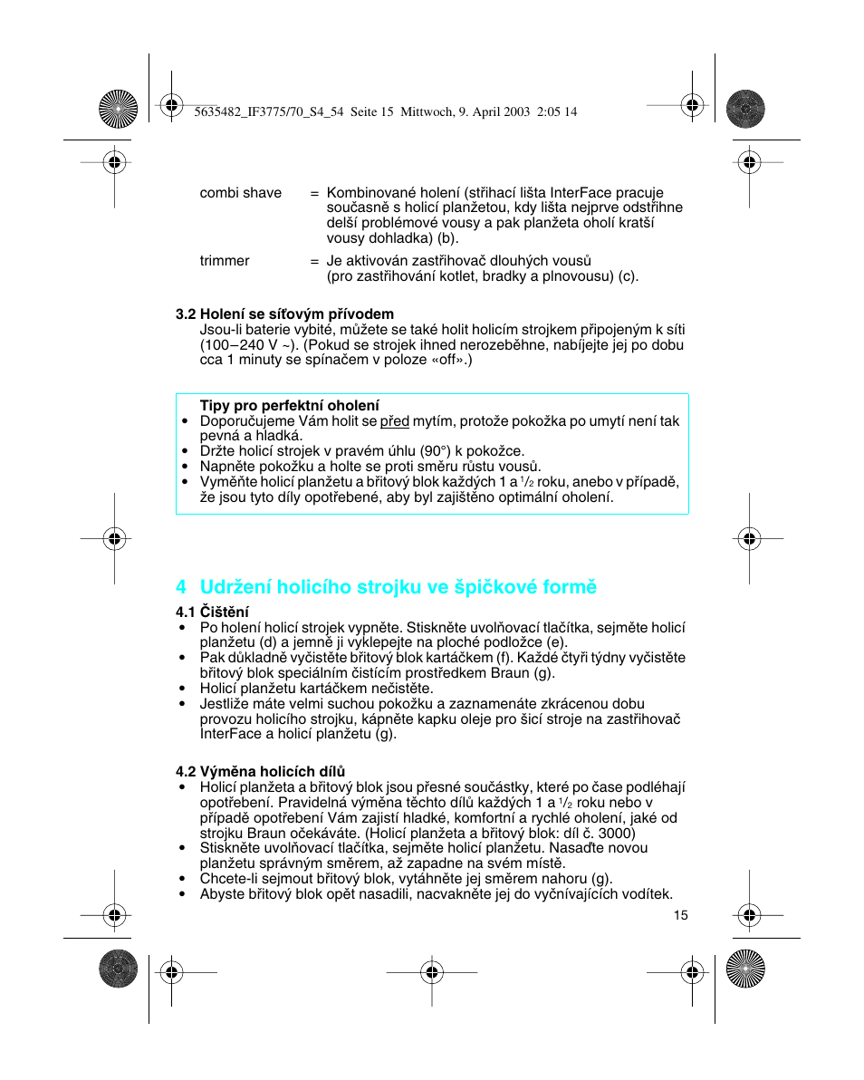4 udrïení holicího strojku ve ‰piãkové formû | Braun 7526 User Manual | Page 15 / 54