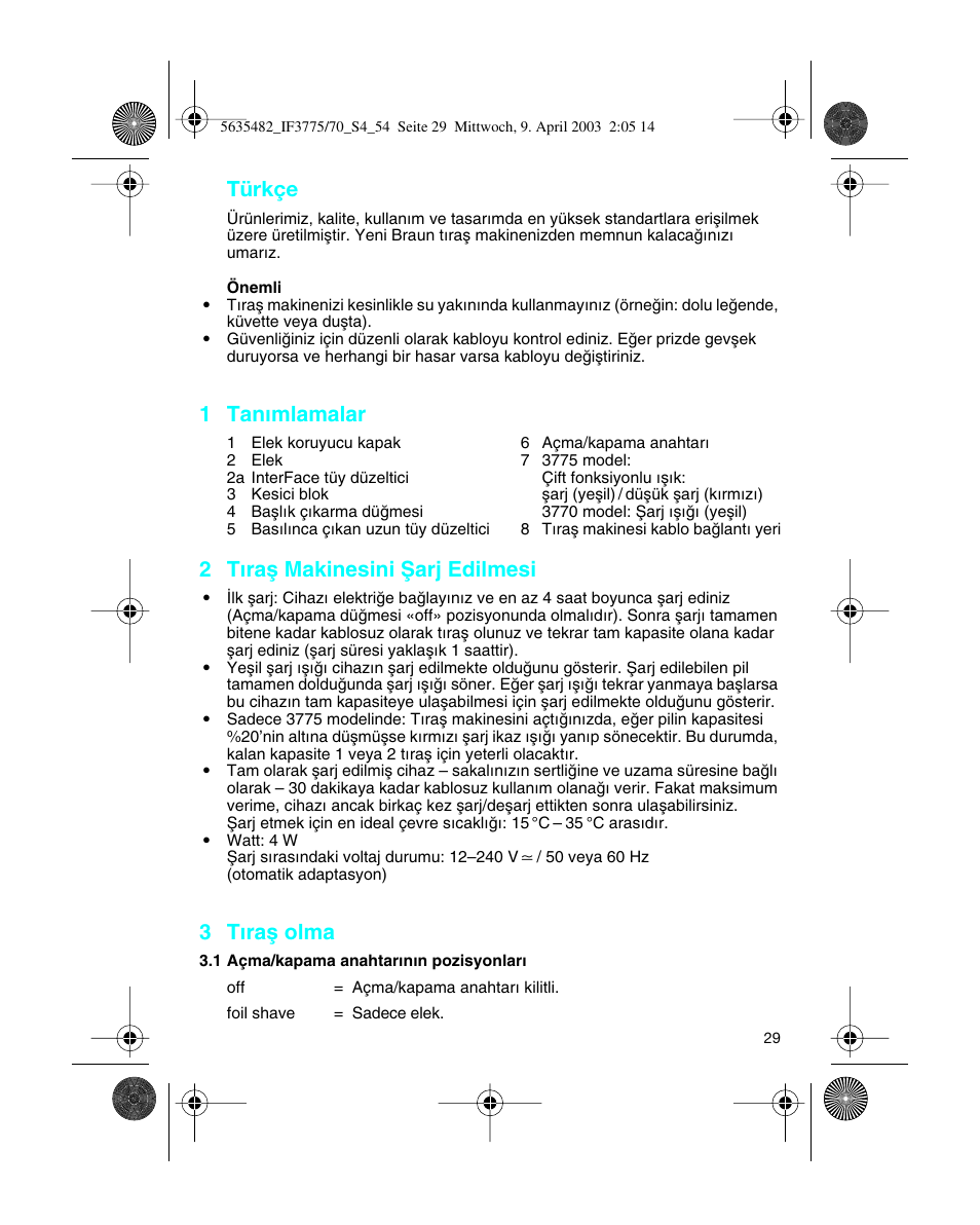 1 tan∂mlamalar, 2 t∂raµ makinesini ωarj edilmesi, 3 t∂raµ olma | Türkçe | Braun 7526 User Manual | Page 29 / 54