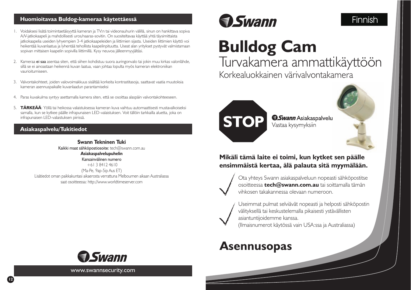 Bulldog cam, Turvakamera ammattikäyttöön, Asennusopas | Korkealuokkainen värivalvontakamera, Finnish | Swann Bulldog Cam SW244-X6C User Manual | Page 11 / 19