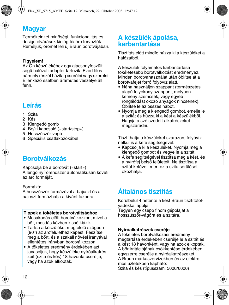 Magyar, Leírás, Borotválkozás | A készülék ápolása, karbantartása, Általános tisztítás | Braun 5715 User Manual | Page 12 / 28