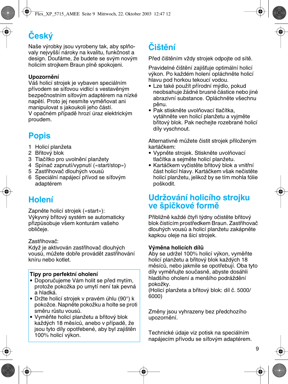 Cesky, Popis, Holení | Âi‰tûní, Udrïování holicího strojku ve ‰piãkové formû, Âesk | Braun 5715 User Manual | Page 9 / 28